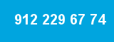 912 229 67 74